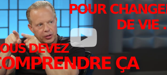 [Vidéo + Analyse] Pour changer de vie, VOUS DEVEZ COMPRENDRE ÇA !! (Joe Dispenza en Français)